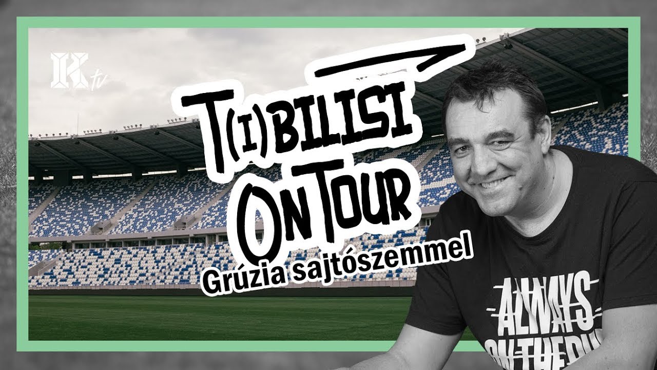 Grúzia sajtószemmel – TBILISI ON TOUR