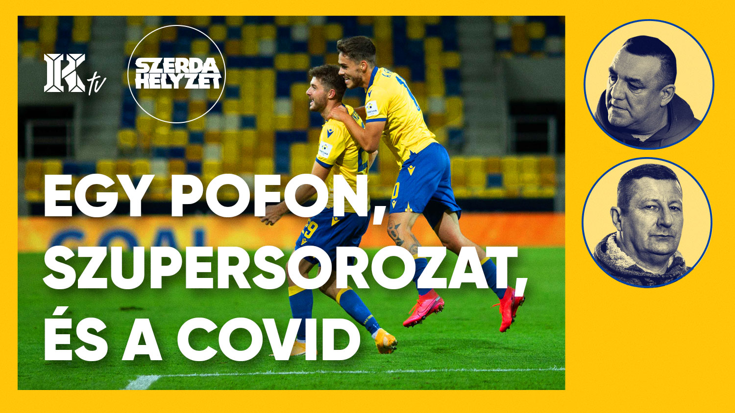 SzerdaHelyzet – Egy pofon, szupersorozat, hátvédek és a rohadt Covid…