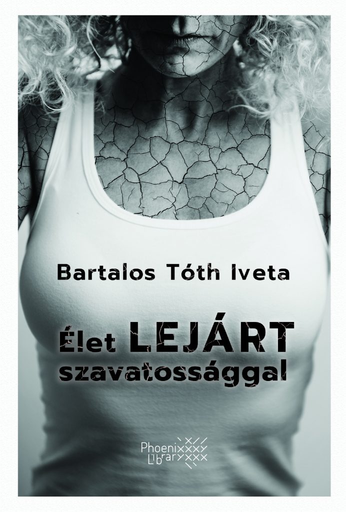Bartalos Tóth Iveta,Élet lejárt szavatossággal,Irodalom,Könyv
