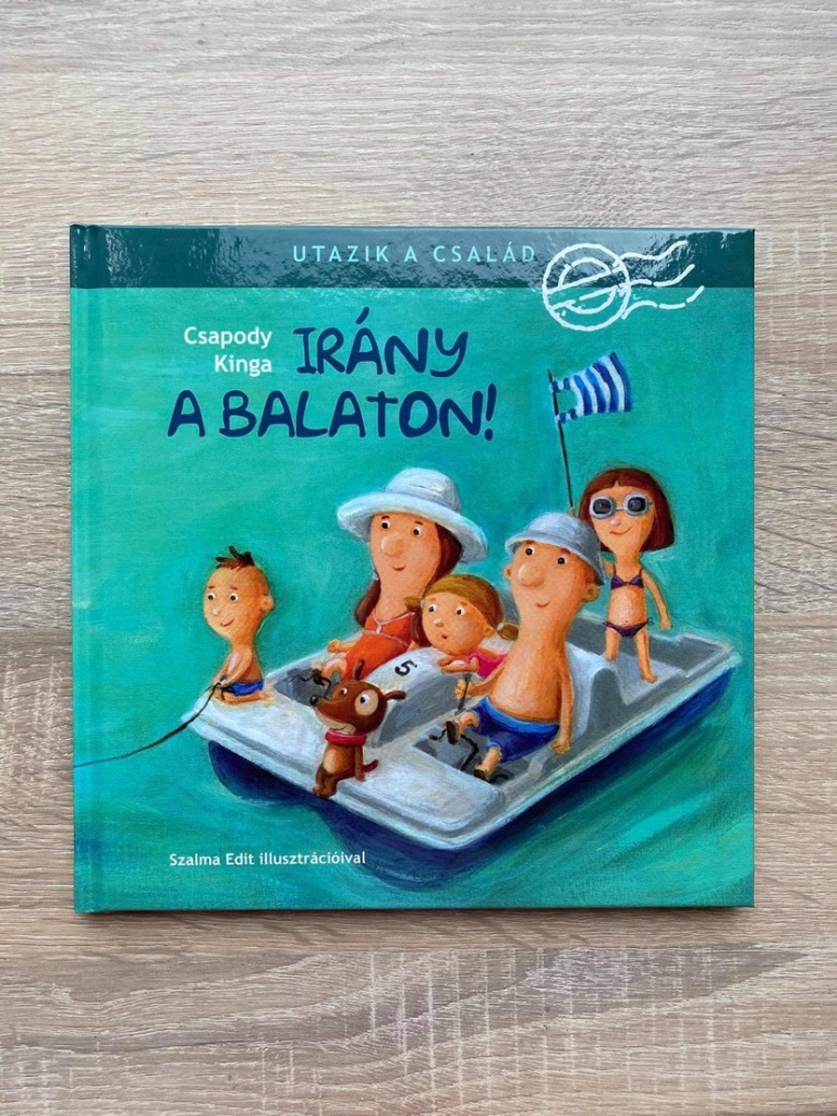 Balaton,Kirándulás,Utazás,Könyv,Gyerekkönyv,Pikler Éva,Balatoni Jógakaland,Balatoni böngésző,Csapody Kinga,Irány a Balaton!