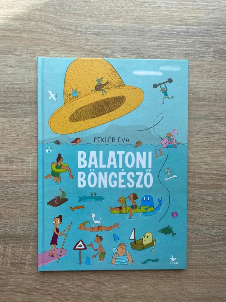 Balaton,Kirándulás,Utazás,Könyv,Gyerekkönyv,Pikler Éva,Balatoni Jógakaland,Balatoni böngésző,Csapody Kinga,Irány a Balaton!