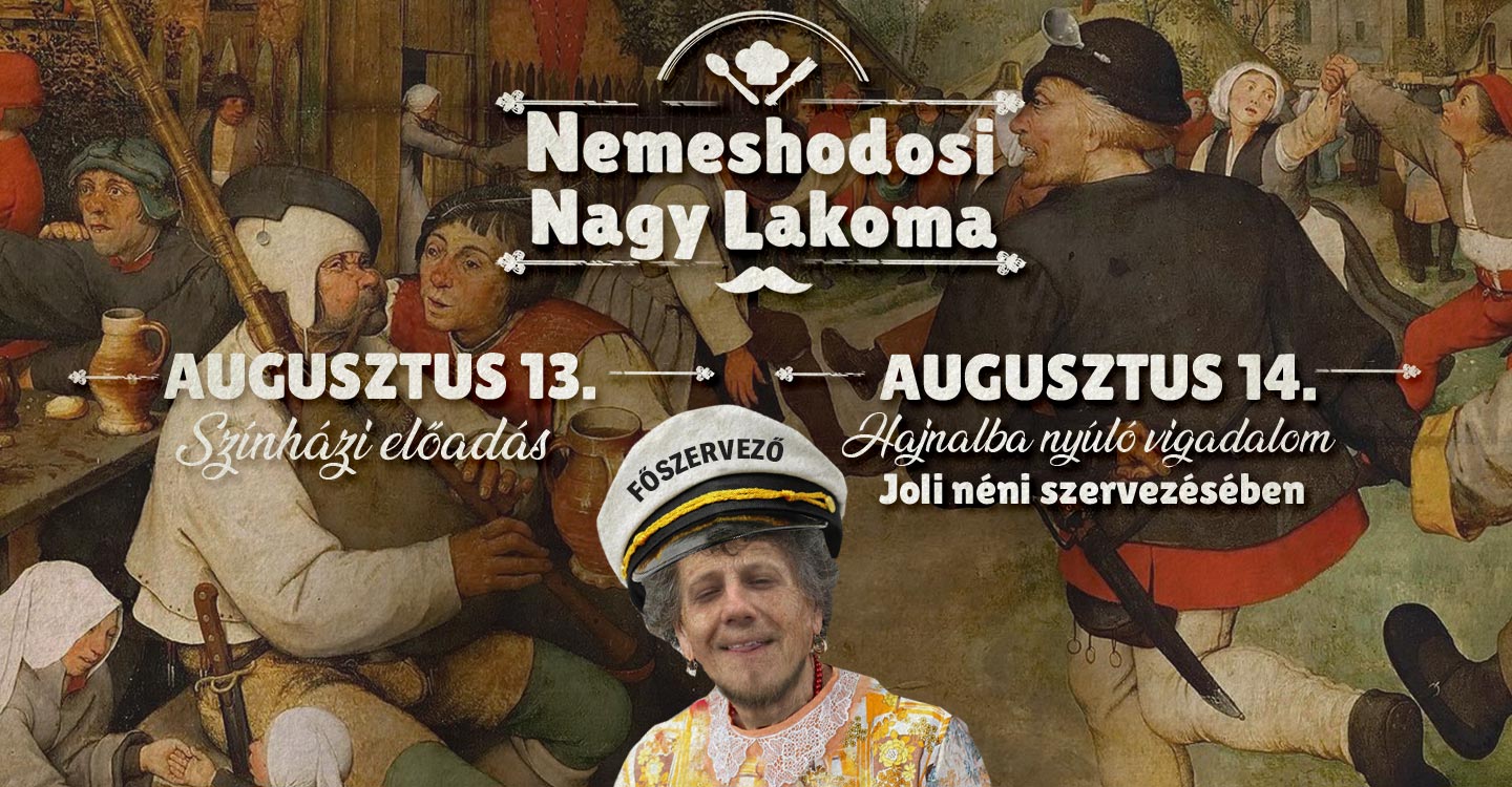 Nemeshodosi Nagy Lakoma,Hodosi Lakoma,Lakoma,Nemeshodos,Program,Színház,Koncert,Gasztronómia.