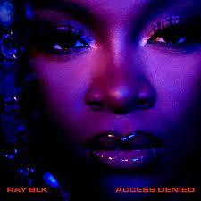 Ray BLK,Hangfal,Zene,Új album,Access Denied