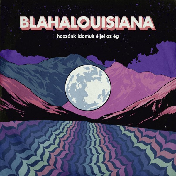 Blahaouisiana,Hangfal,Zene,Uj Album,Hozzánk idomult az éj
