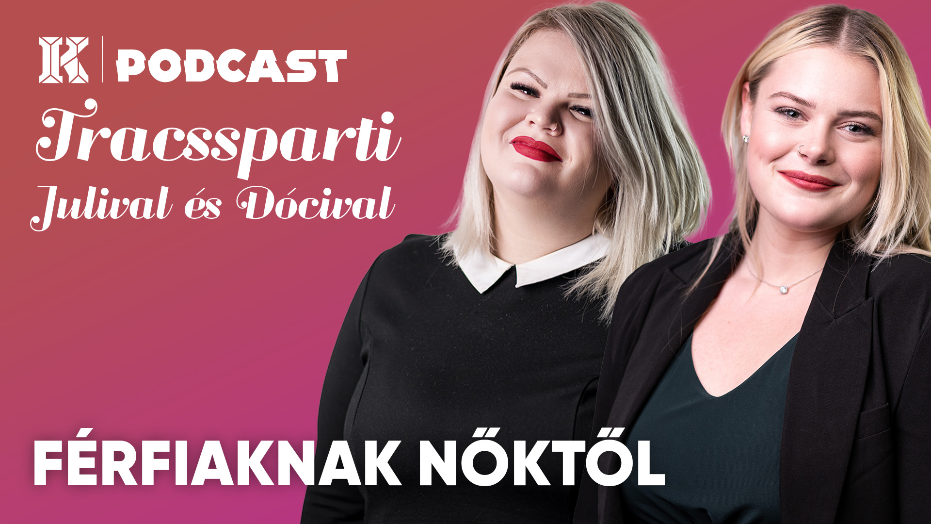 Traccsparti,Nők,Férfiak,Férfi-Nő,POdcast,Németh Dóci,Herdics juli