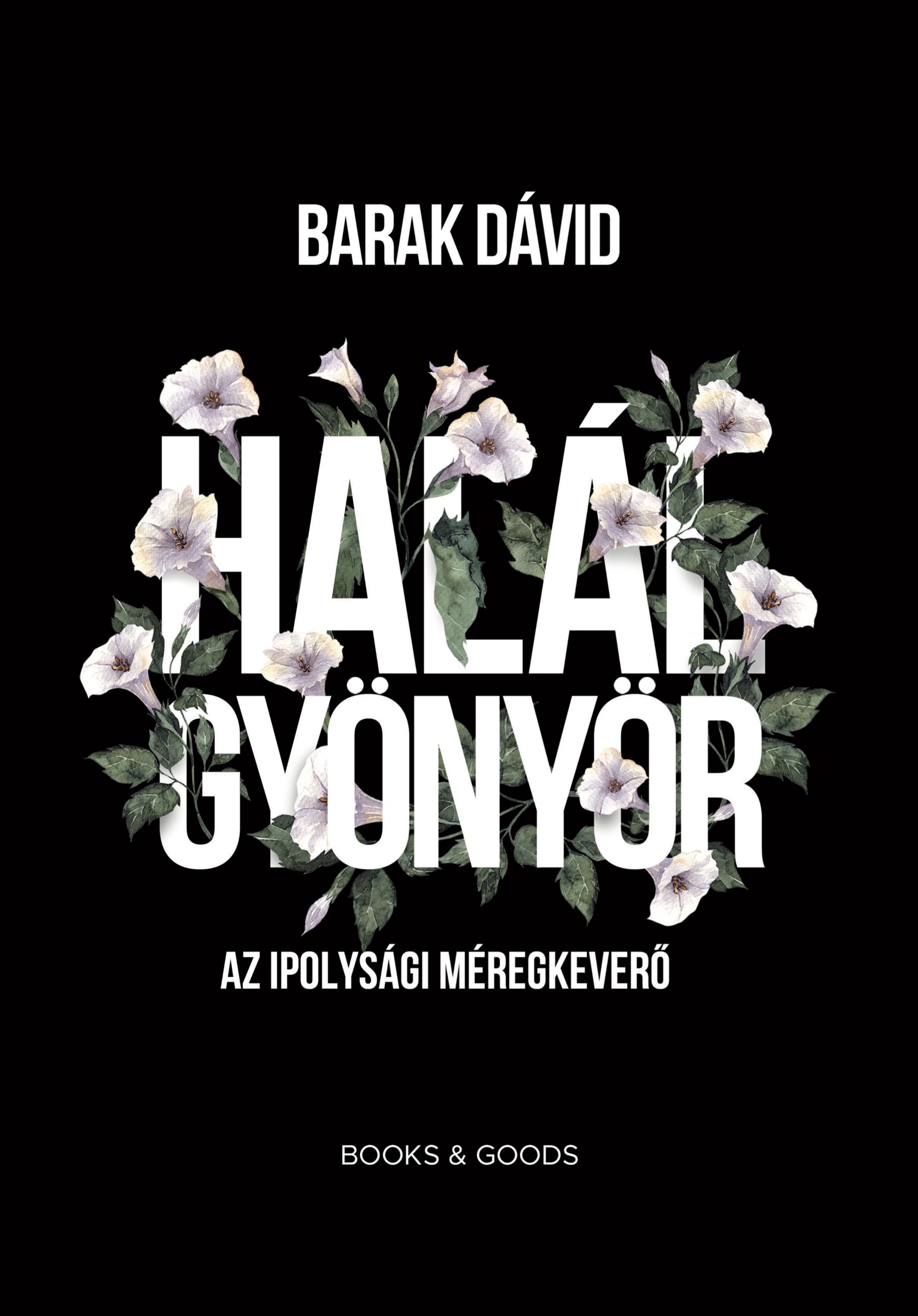 Halálgyönyör,Barak Dávid